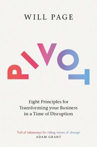 Cover image for Pivot: Eight Principles for Transforming your Business in a Time of Disruption