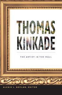 Cover image for Thomas Kinkade: The Artist in the Mall
