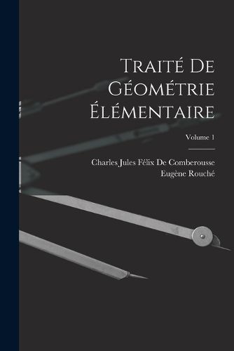 Cover image for Traite De Geometrie Elementaire; Volume 1