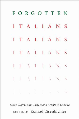 Forgotten Italians: Julian-Dalmatian Writers and Artists in Canada ...