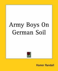 Cover image for Army Boys On German Soil