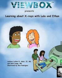 Cover image for Learning about X-rays with Lula and Ethan