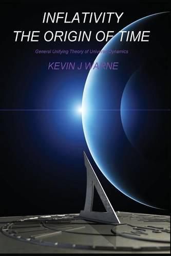 Cover image for Inflativity: The Origin of Time: General Unifying Theory of Universe Dynamics