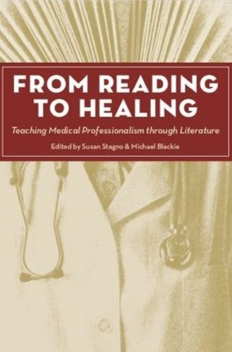 Cover image for From Reading to Healing: Teaching Medical Professionalism through Literature
