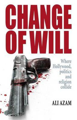 Cover image for Change of Will: Where Hollywood, Politics and Religion Collide