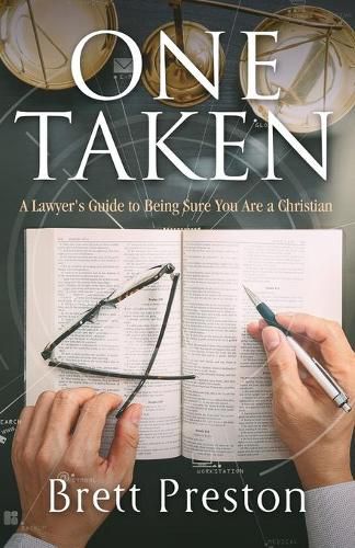 Cover image for One Taken: A Lawyer's Guide to Being Sure You Are a Christian