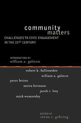 Community Matters: Challenges to Civic Engagement in the 21st Century