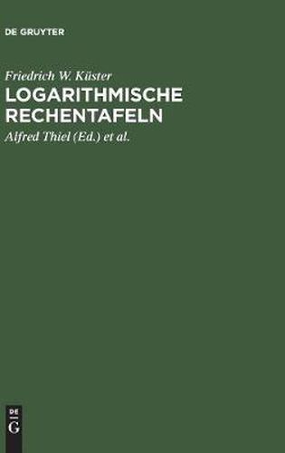 Cover image for Logarithmische Rechentafeln: Fur Chemiker, Pharmazeuten, Mediziner Und Physiker