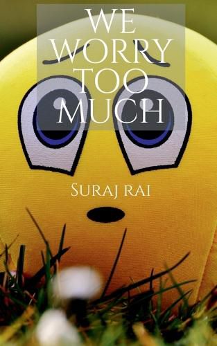 Cover image for We Worry Too Much