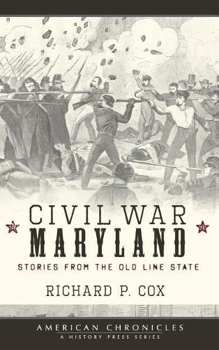 Cover image for Civil War Maryland: Stories from the Old Line State