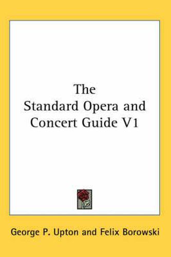 The Standard Opera and Concert Guide V1