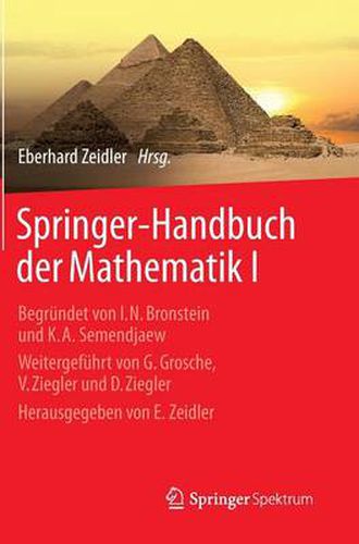 Cover image for Springer-Handbuch Der Mathematik I: Begrundet Von I.N. Bronstein Und K.A. Semendjaew Weitergefuhrt Von G. Grosche, V. Ziegler Und D. Ziegler Herausgegeben Von E. Zeidler