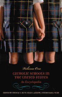 Cover image for Catholic Schools in the United States [2 volumes]: An Encyclopedia