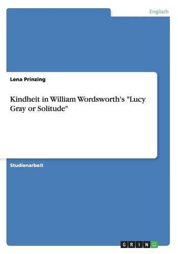 Cover image for Kindheit in William Wordsworth's Lucy Gray or Solitude