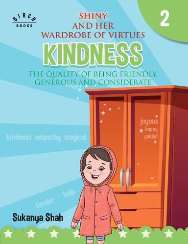 Cover image for Shiny and her wardrobe of virtues - KINDNESS The quality of being friendly, generous and considerate