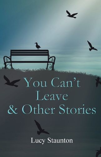 Cover image for You Can't Leave & Other Stories