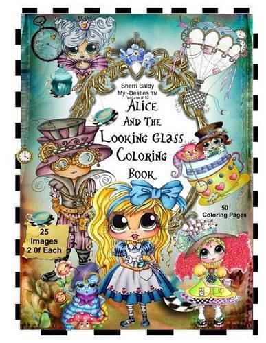 Cover image for Sherri Baldy TM My-Besties TM Alice and the Looking Glass Coloring Book