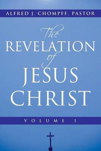 Cover image for The Revelation of Jesus Christ: Volume 1