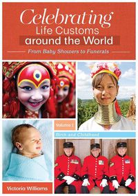 Cover image for Celebrating Life Customs around the World [3 volumes]: From Baby Showers to Funerals