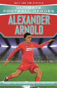 Cover image for Alexander-Arnold (Ultimate Football Heroes - the No. 1 football series): Collect them all!