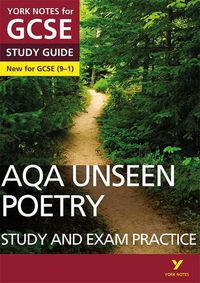 Cover image for Unseen Poetry STUDY GUIDE: York Notes for GCSE (9-1): - everything you need to catch up, study and prepare for 2022 and 2023 assessments and exams