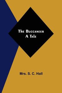 Cover image for The Buccaneer: A Tale