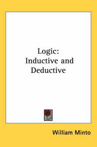 Cover image for Logic: Inductive and Deductive