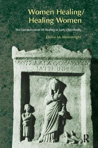 Cover image for Women Healing/Healing Women: The Genderisation of Healing in Early Christianity