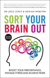 Cover image for Sort Your Brain Out: Boost Your Performance, Manage Stress and Achieve More