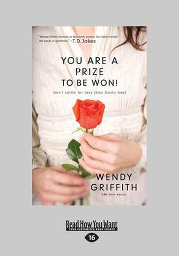 Cover image for You Are a Prize to be Won: Don't Settle for Less than God's Best