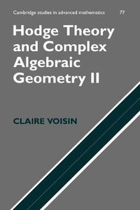 Cover image for Hodge Theory and Complex Algebraic Geometry II: Volume 2