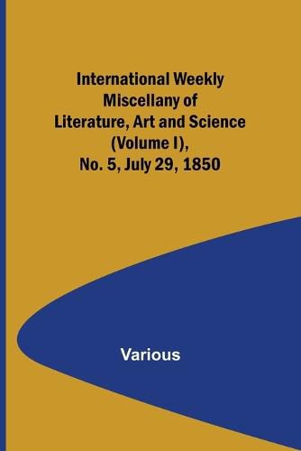 Cover image for International Weekly Miscellany of Literature, Art and Science - (Volume I), No. 5, July 29, 1850