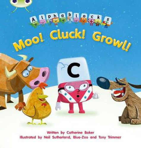 Cover image for Bug Club Phonics Alphablocks Reception Phase 3 Set 10 Moo! Cluck! Growl!