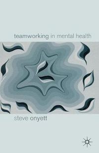 Cover image for Teamworking in Mental Health