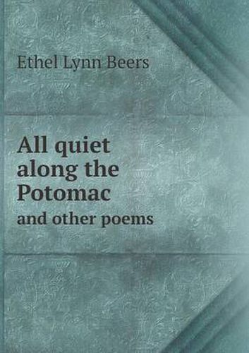 Cover image for All Quiet Along the Potomac and Other Poems