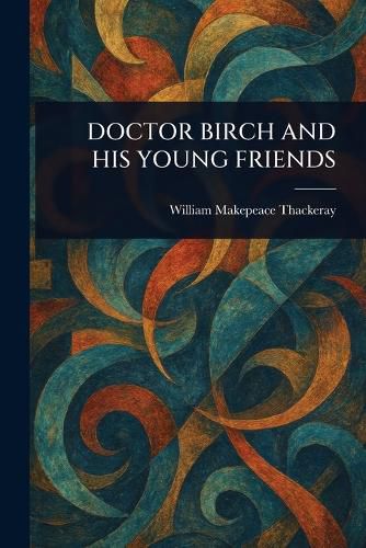 Cover image for Doctor Birch and His Young Friends