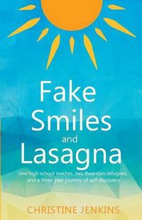 Cover image for Fake Smiles and Lasagna