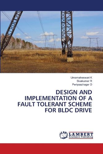 Cover image for Design and Implementation of a Fault Tolerant Scheme for Bldc Drive
