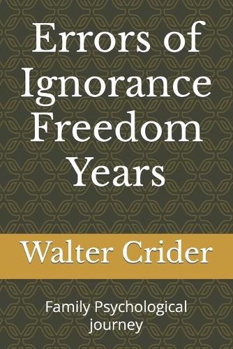 Cover image for Errors of Ignorance Freedom Years: Family Psychological journey