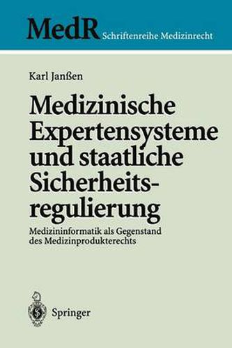 Cover image for Medizinische Expertensysteme und staatliche Sicherheitsregulierung: Medizininformatik als Gegenstand des Medizinprodukterechts