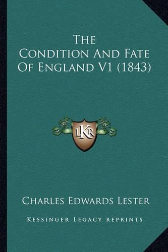 The Condition and Fate of England V1 (1843)