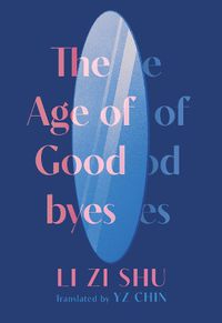 Cover image for The Age of Goodbyes