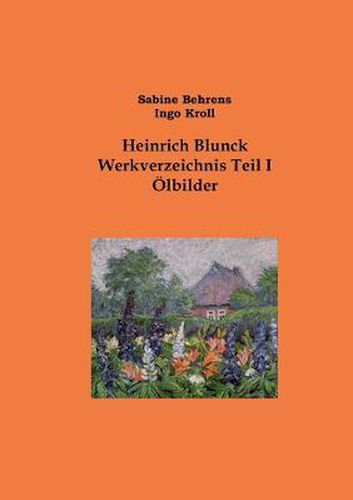 Cover image for Heinrich Blunck Werkverzeichnis: Teil I OElbilder