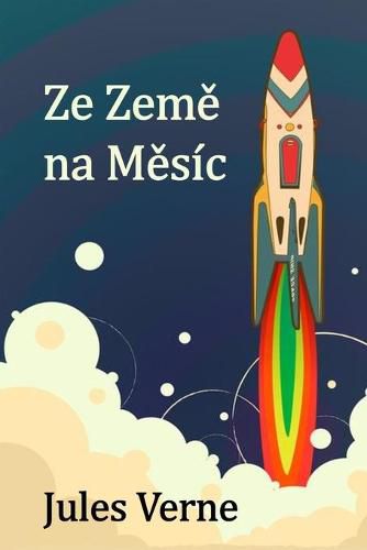 Cover image for Ze Zem&#283; na M&#283;sic: From the Earth to the Moon, Czech edition