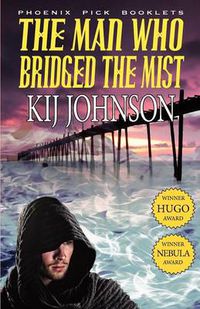 Cover image for The Man Who Bridged the Mist - Hugo & Nebula Winning Novella