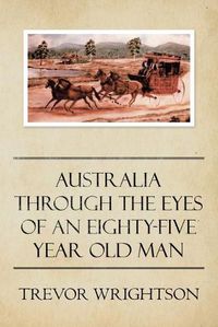 Cover image for Australia Through the Eyes of an Eighty-Five Year Old Man