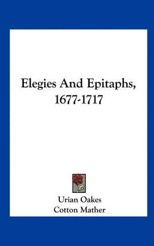 Cover image for Elegies and Epitaphs, 1677-1717