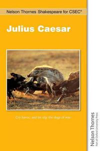 Cover image for Nelson Thornes Shakespeare for CSEC: Julius Caesar