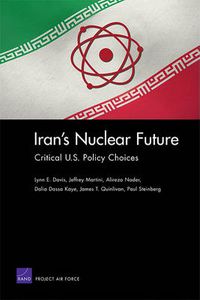 Cover image for Iran's Nuclear Future: Critical U.S. Policy Choices