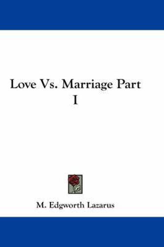 Cover image for Love vs. Marriage Part I